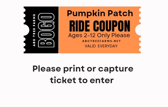 Ride Ticket ~ ABC Tree Farms & Pick Of The Patch Pumpkins